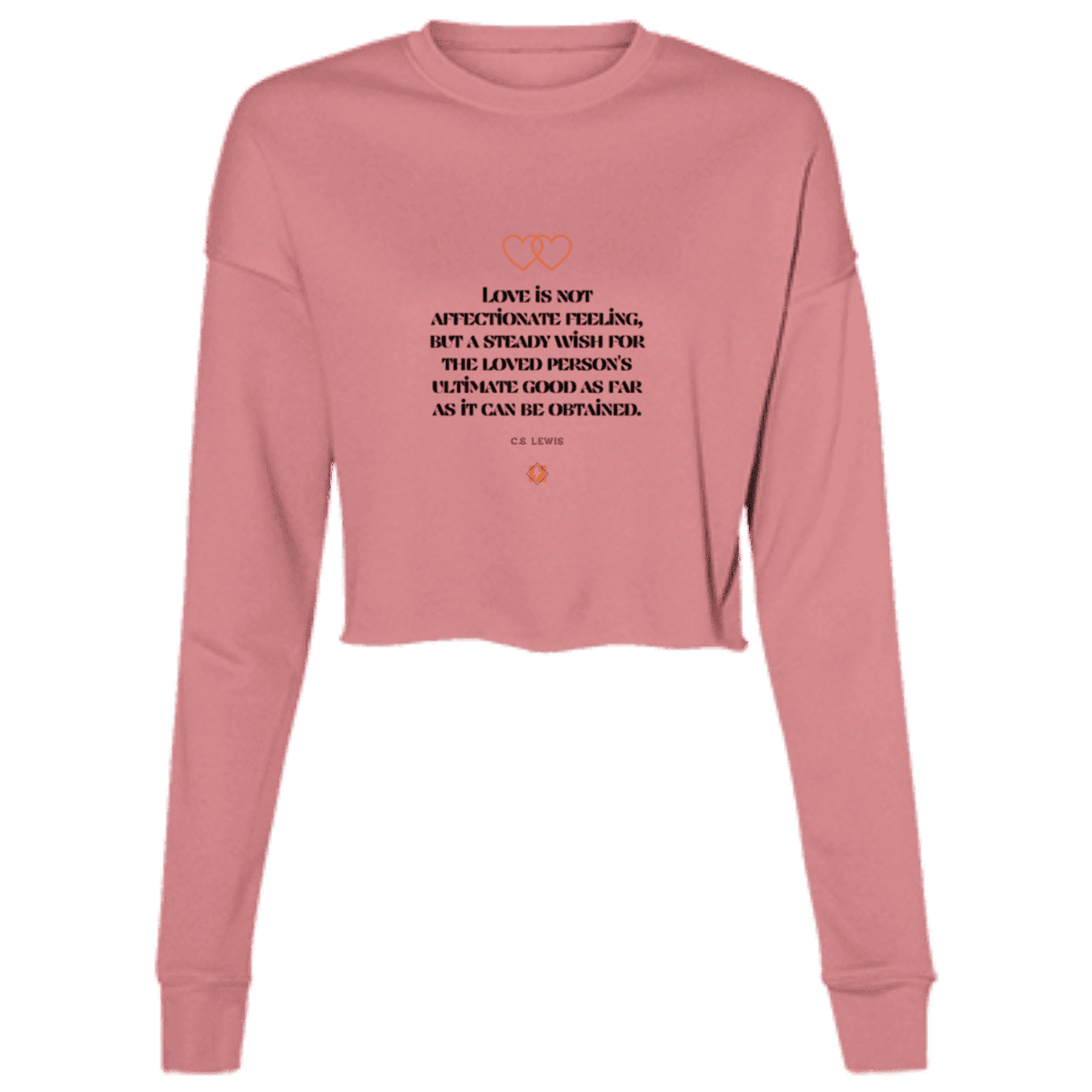 Ladies' Cropped Fleece Crew with inspiring CS Lewis quote: CS108 - Love is about the ultimate good - Color: Mauve