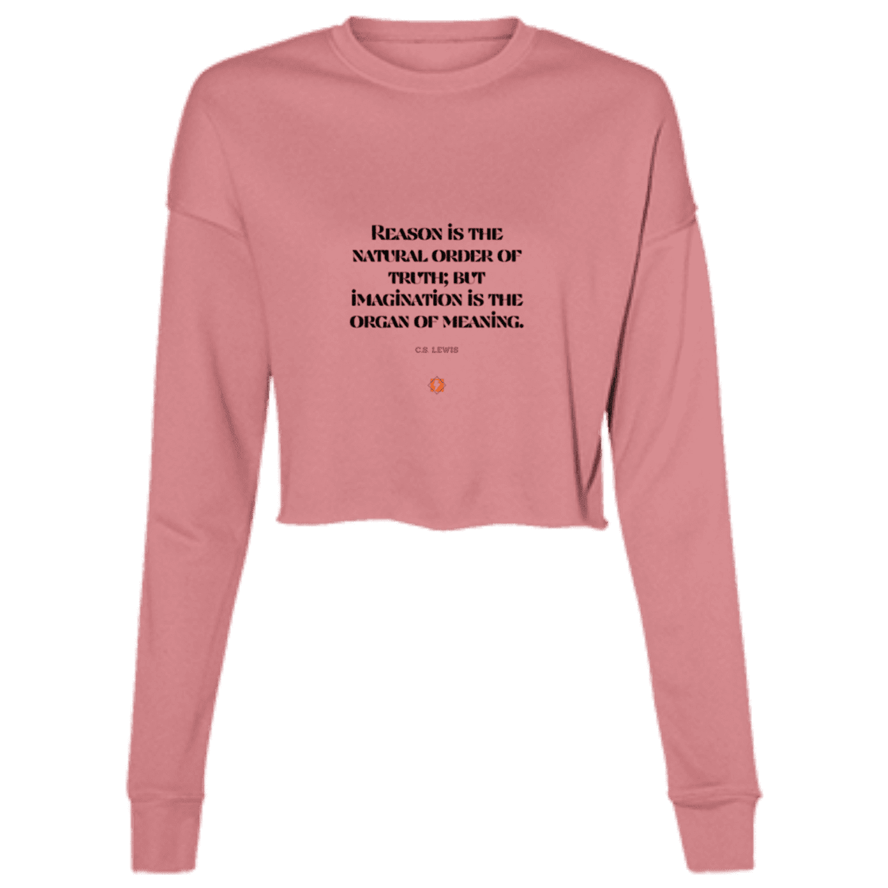 Ladies' Cropped Fleece Crew with inspiring CS Lewis quote: CS113 - Truth and meaning require reason and imagination - Color: Mauve