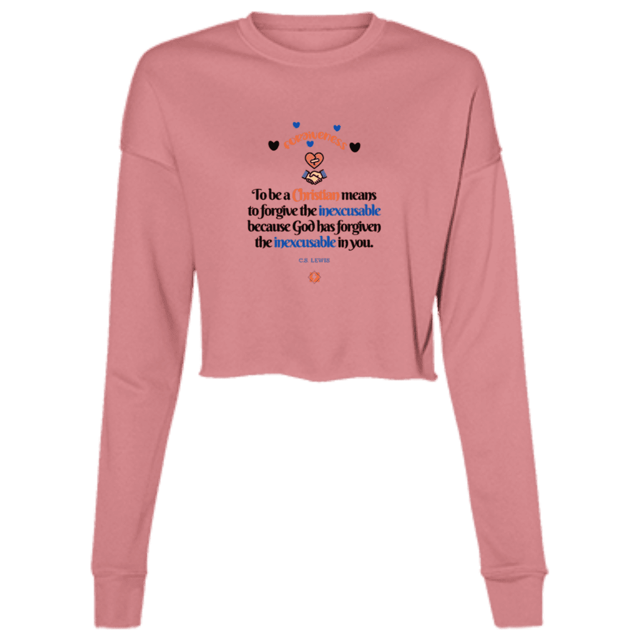 Ladies' Cropped Fleece Crew with inspiring CS Lewis quote: CS116 - Forgive the inexcusable - Color: Mauve