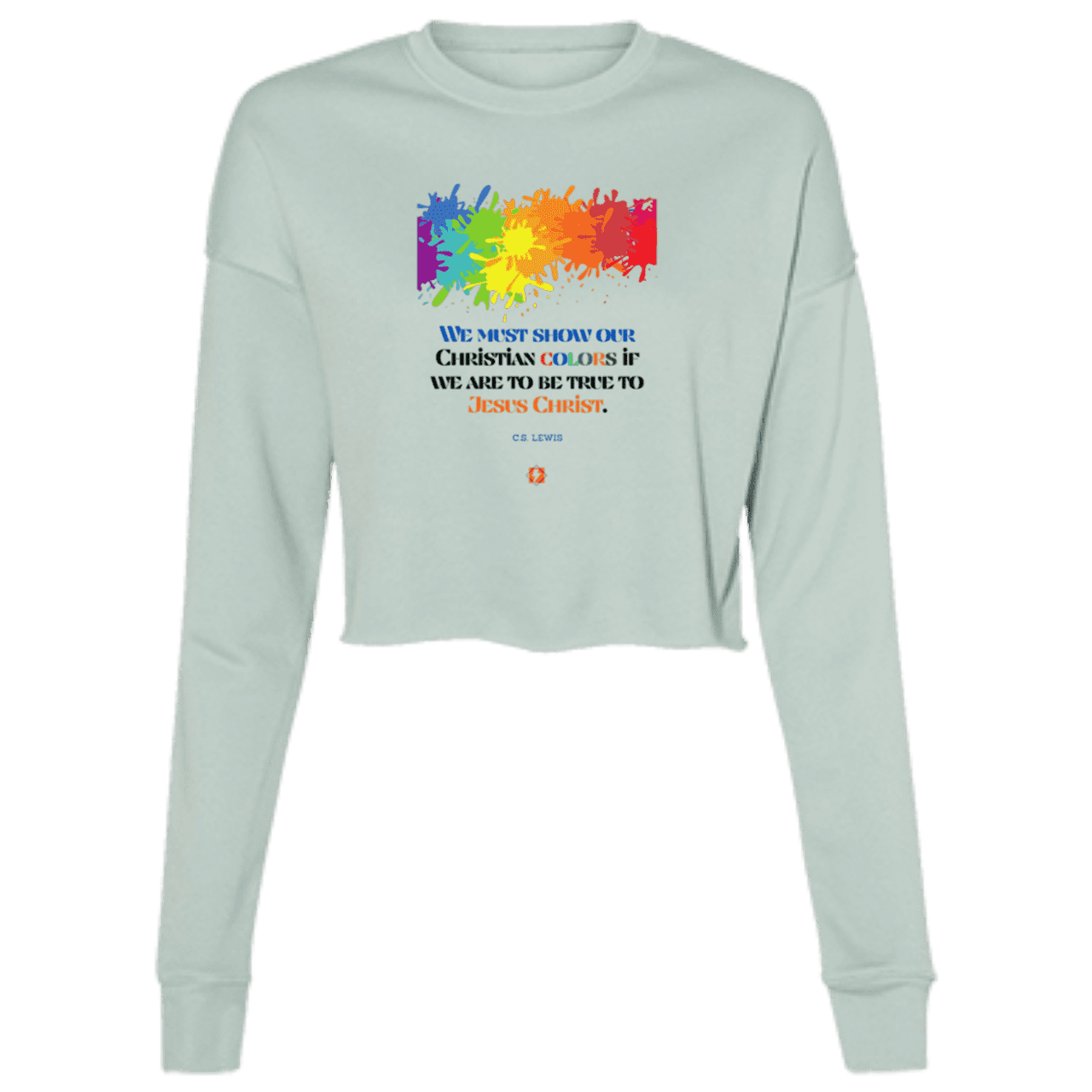 Ladies' Cropped Fleece Crew with inspiring CS Lewis quote: CS117 - Show your Christian colors to be true - Color: Dusty Blue