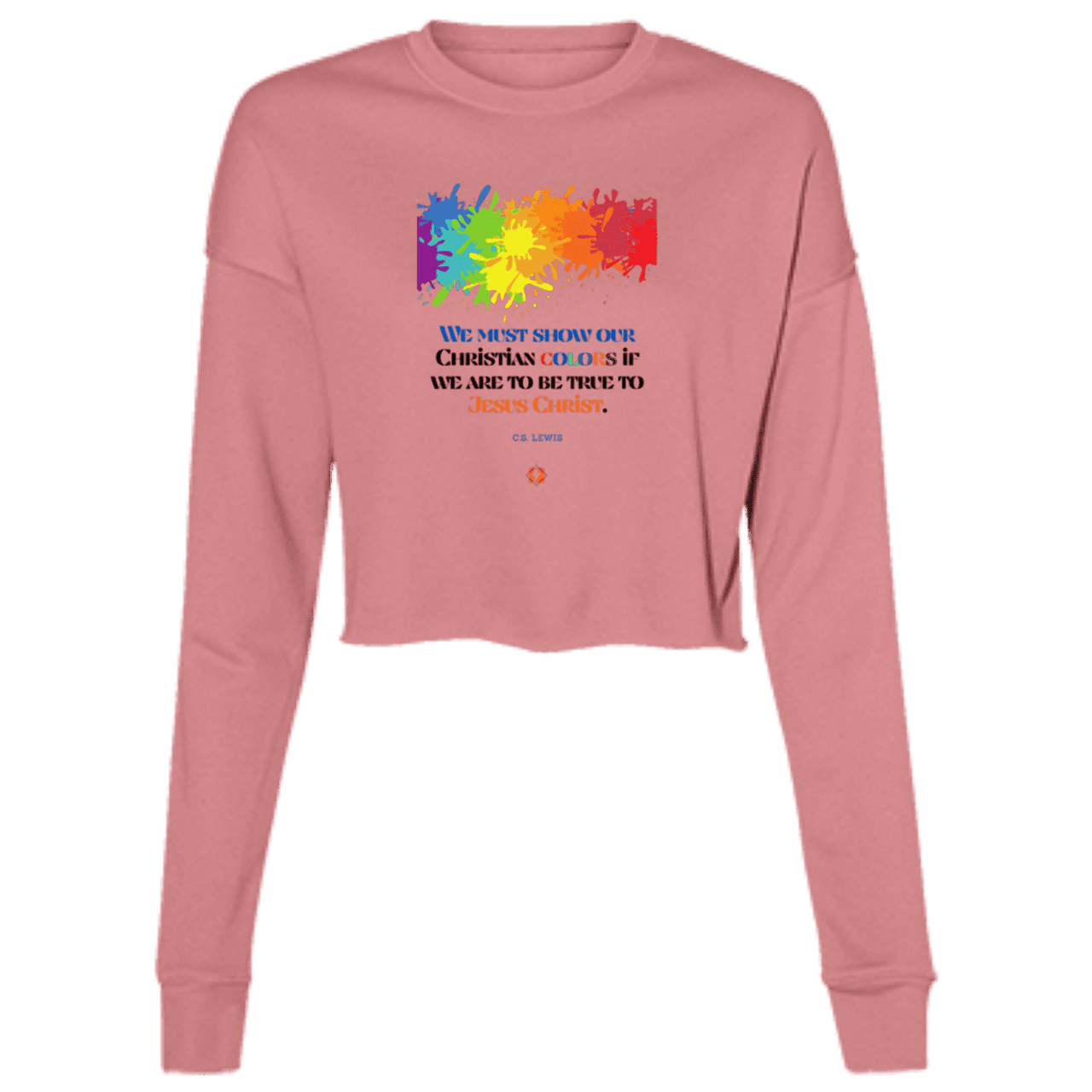 Ladies' Cropped Fleece Crew with inspiring CS Lewis quote: CS117 - Show your Christian colors to be true - Color: Mauve