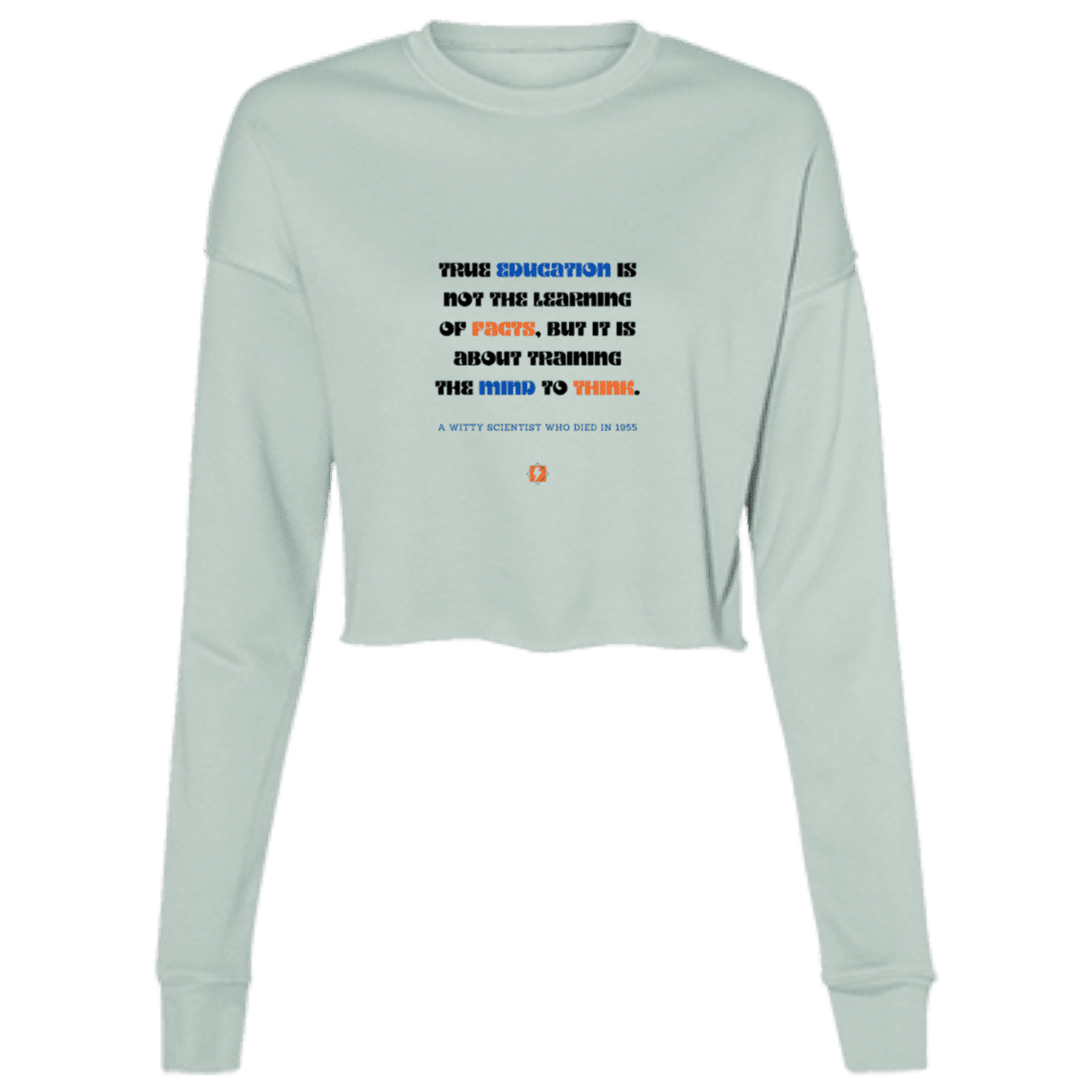 Ladies' Cropped Fleece Crew with inspiring Einstein quote: E107 - True education is about learning to think - Color: Dusty Blue