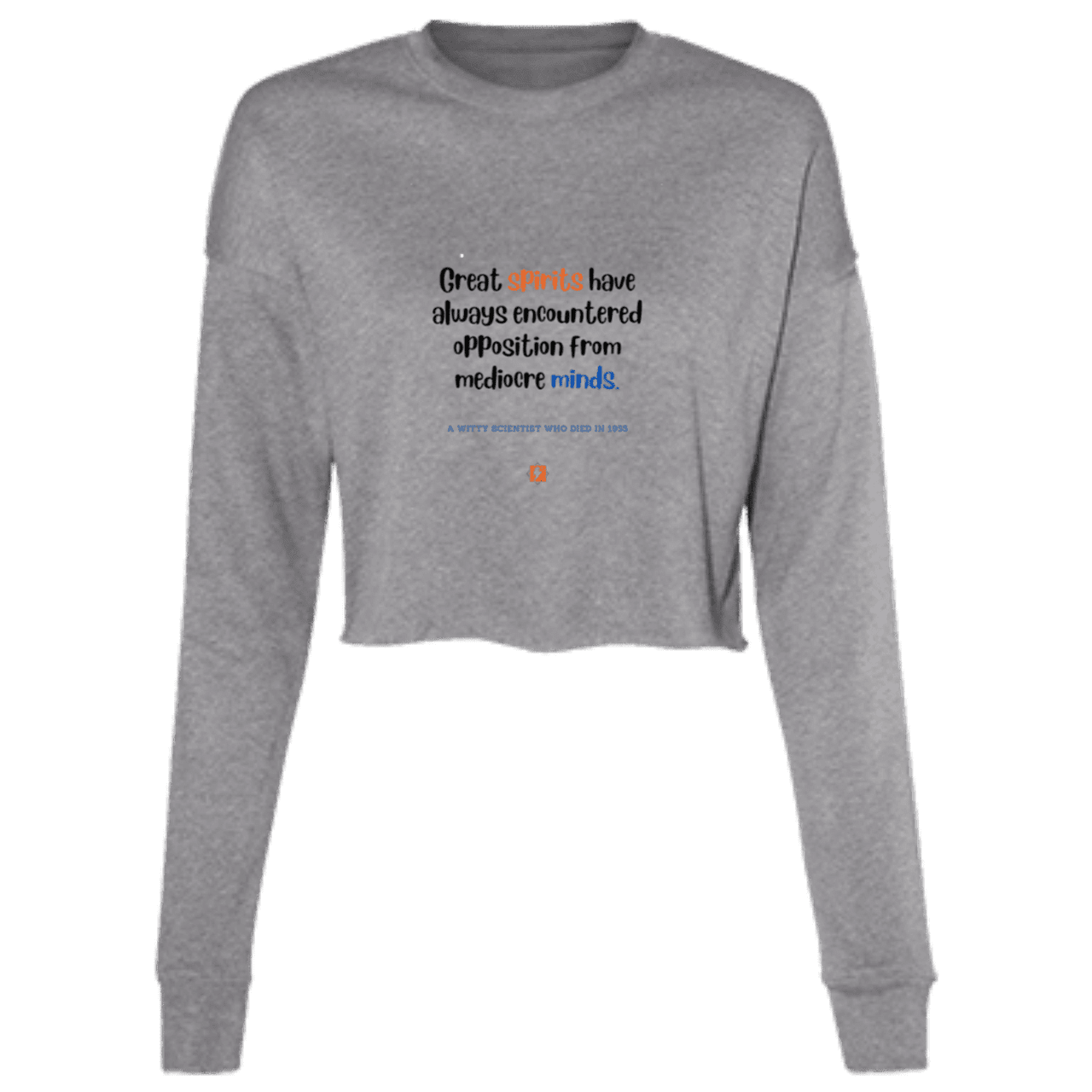 Ladies' Cropped Fleece Crew with inspiring Einstein quote: E124 - Great spirits encounter opposition from mediocre minds - Color: Deep Heather