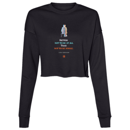 Ladies' Cropped Fleece Crew with inspiring Tennyson quote: LT102 - Being noble is what counts - Color: Black