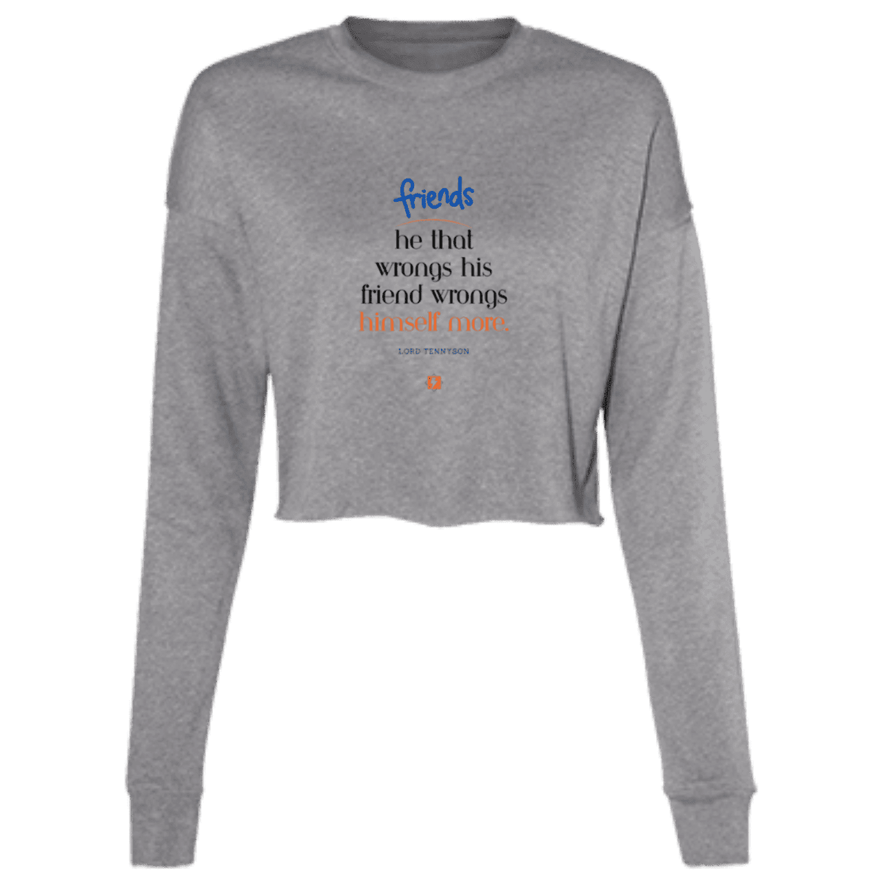 Ladies' Cropped Fleece Crew with inspiring Tennyson quote: LT103 - Don't wrong your friend - Color: Deep Heather