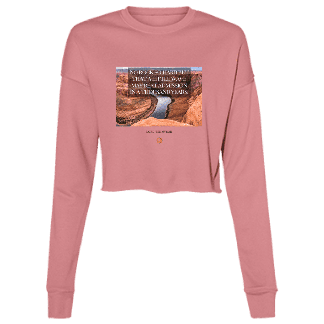 Ladies' Cropped Fleece Crew with inspiring Tennyson quote: LT112 - In time, water beats rocks into submission - Color: Mauve