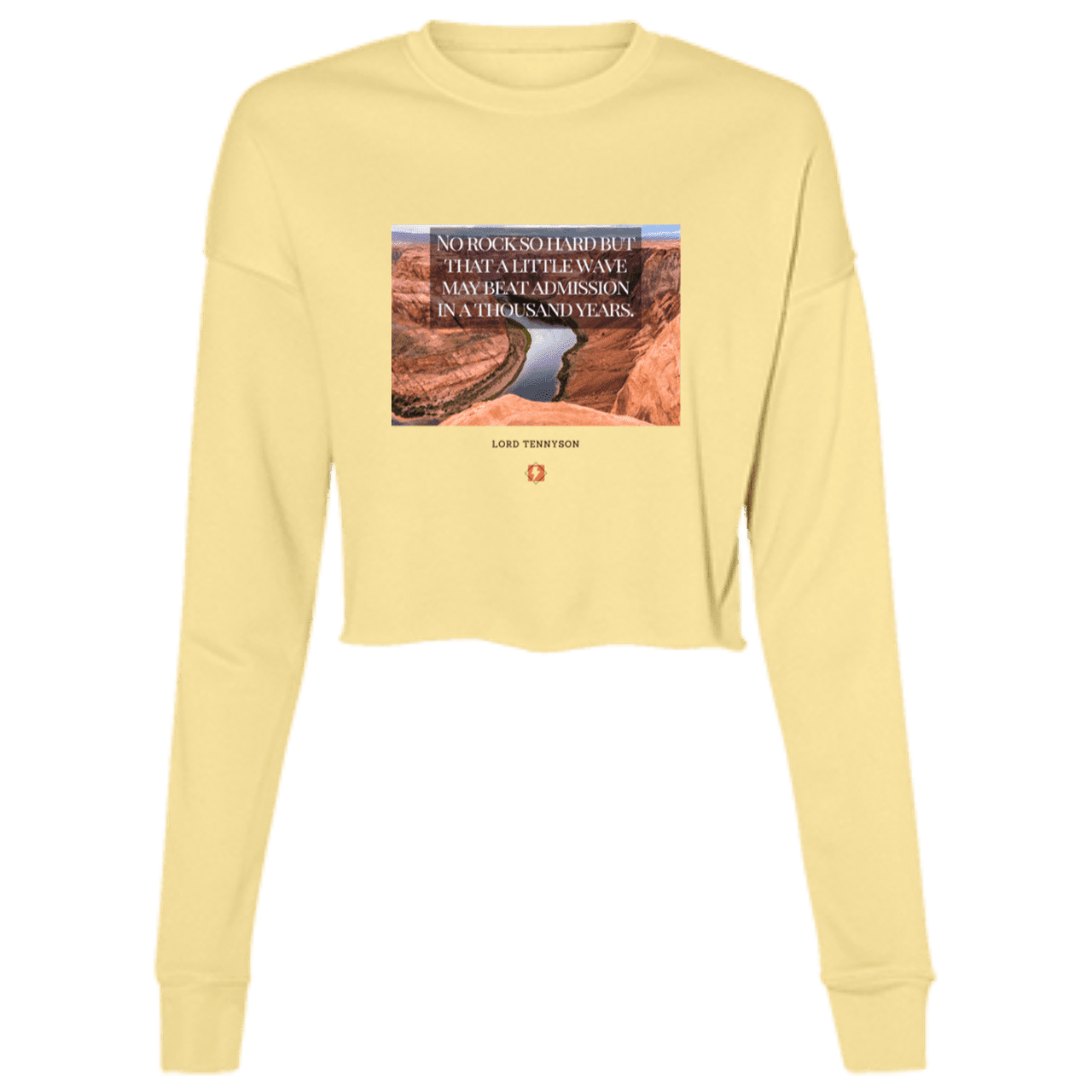 Ladies' Cropped Fleece Crew with inspiring Tennyson quote: LT112 - In time, water beats rocks into submission - Color: Yellow