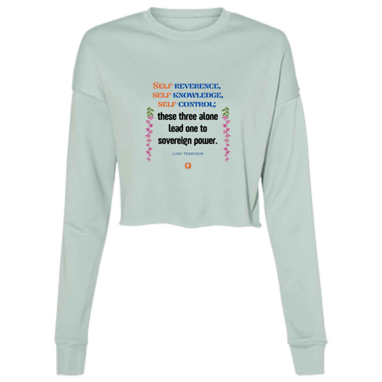 Ladies' Cropped Fleece Crew with inspiring Tennyson quote: LT113 - Self knowledge leads to power - Color: Dusty Blue