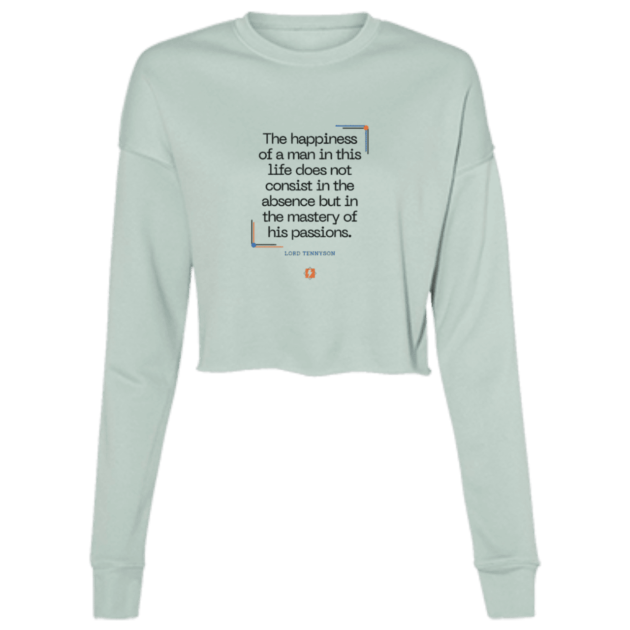 Ladies' Cropped Fleece Crew with inspiring Tennyson quote: LT115 - Happiness is about mastery over passions - Color: Dusty Blue