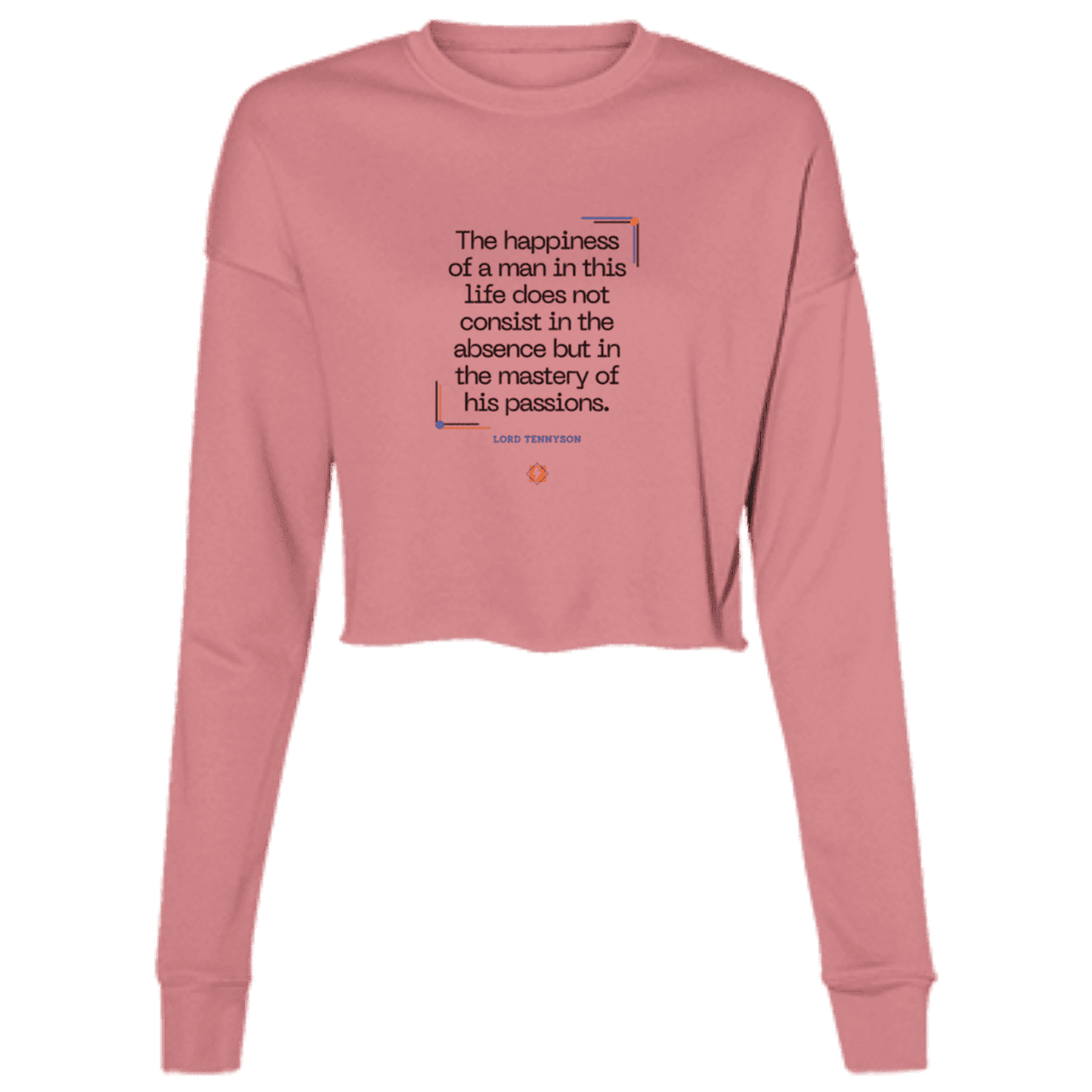 Ladies' Cropped Fleece Crew with inspiring Tennyson quote: LT115 - Happiness is about mastery over passions - Color: Mauve