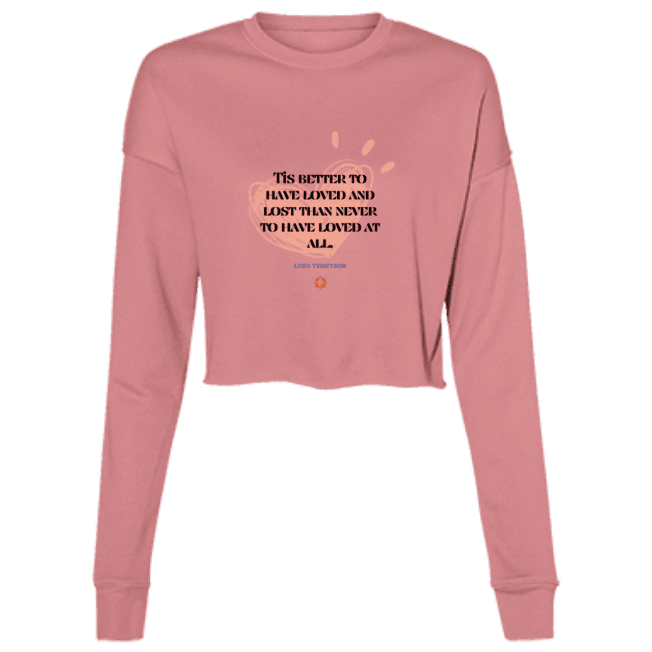 Ladies' Cropped Fleece Crew with inspiring Tennyson quote: LT117 - Importance of loving one another inspite of disappointments - Color: Mauve