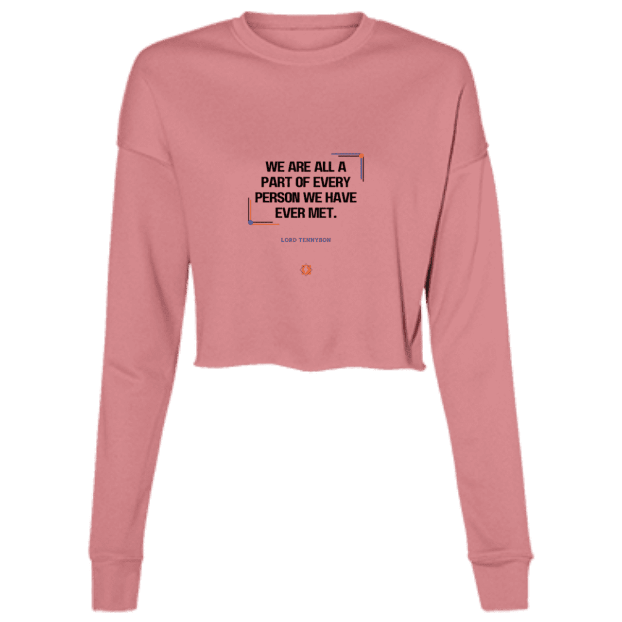 Ladies' Cropped Fleece Crew with inspiring Tennyson quote: LT118 - People theory - have you got a piece of me - Color: Mauve