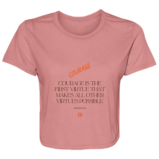 Ladies' Flowy Cropped Tee with inspiring Aristotle quote: A108 - Courage is the highest virtue - Color: Mauve