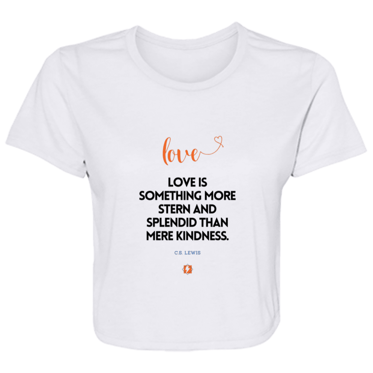 Ladies' Flowy Cropped Tee with inspiring CS Lewis quote: CS109 - Love is more than kindness - Color: White