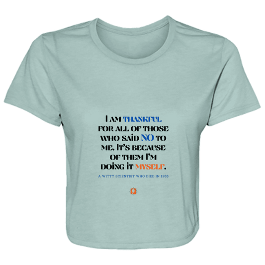 Ladies' Flowy Cropped Tee with inspiring Einstein quote: E102 - I am thankful for all of those who said NO to me - Color: Dusty Blue