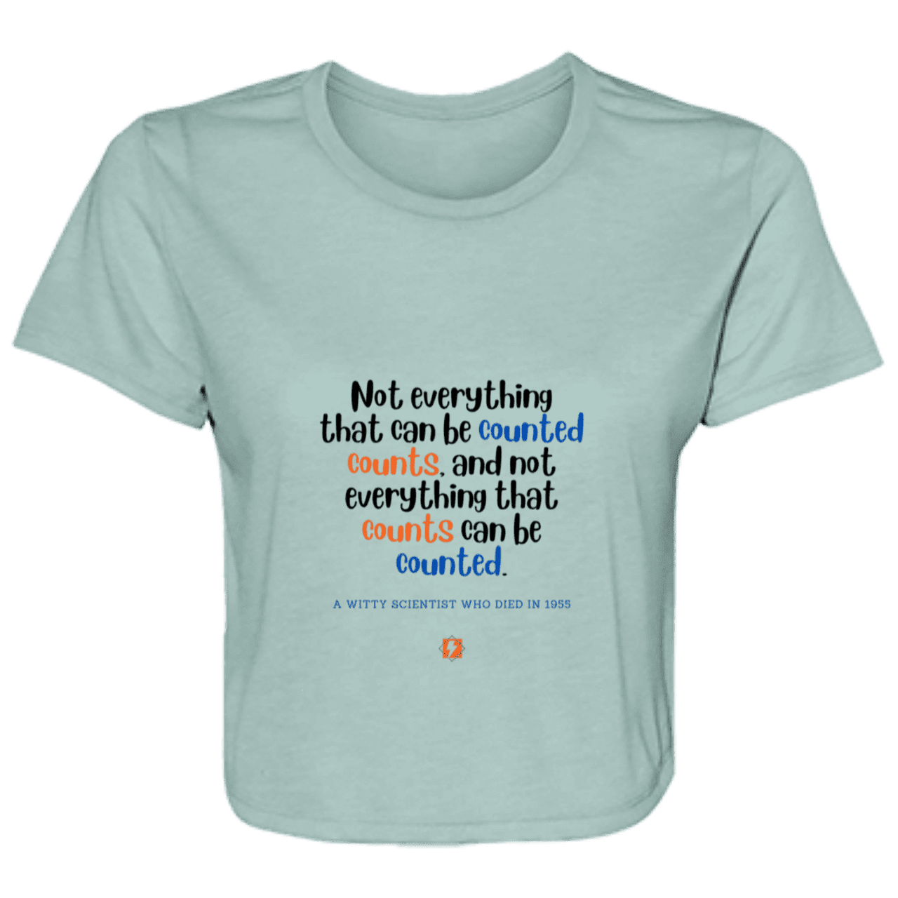 Ladies' Flowy Cropped Tee with inspiring Einstein quote: E104 - Not everything that can be counted counts - Color: Dusty Blue