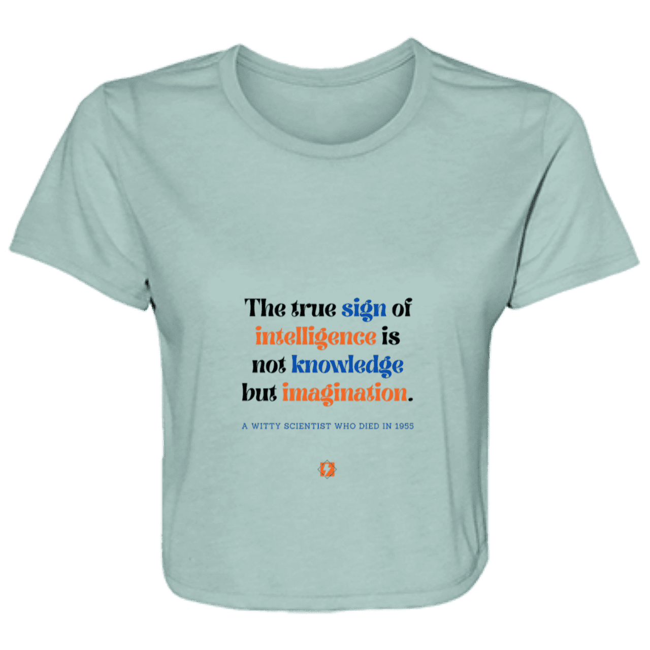 Ladies' Flowy Cropped Tee with inspiring Einstein quote: E106 - True sign of intelligence is imagination - Color: Dusty Blue