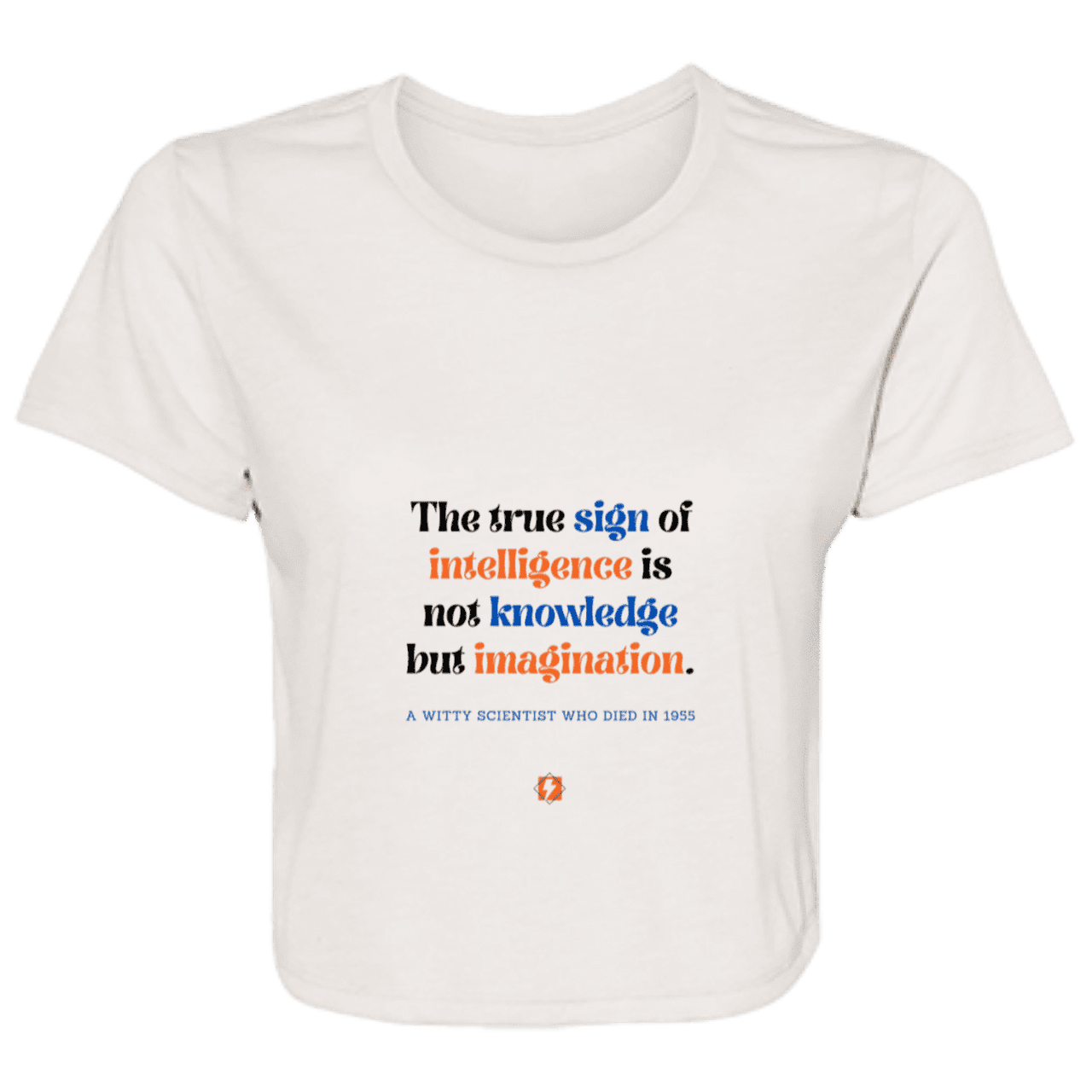 Ladies' Flowy Cropped Tee with inspiring Einstein quote: E106 - True sign of intelligence is imagination - Color: Heather Dust