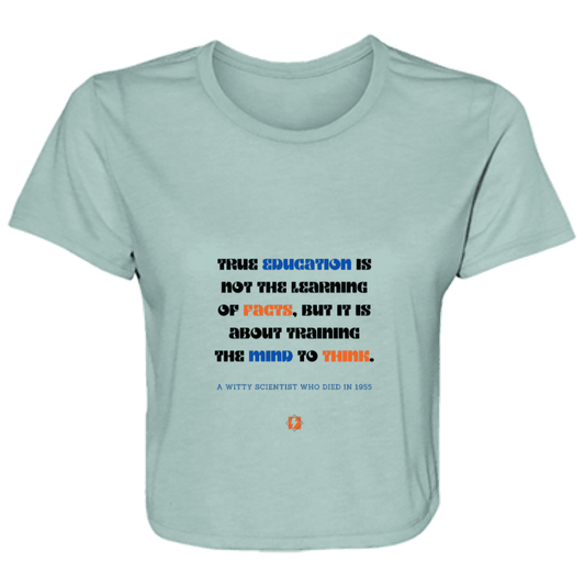 Ladies' Flowy Cropped Tee with inspiring Einstein quote: E107 - True education is about learning to think - Color: Dusty Blue