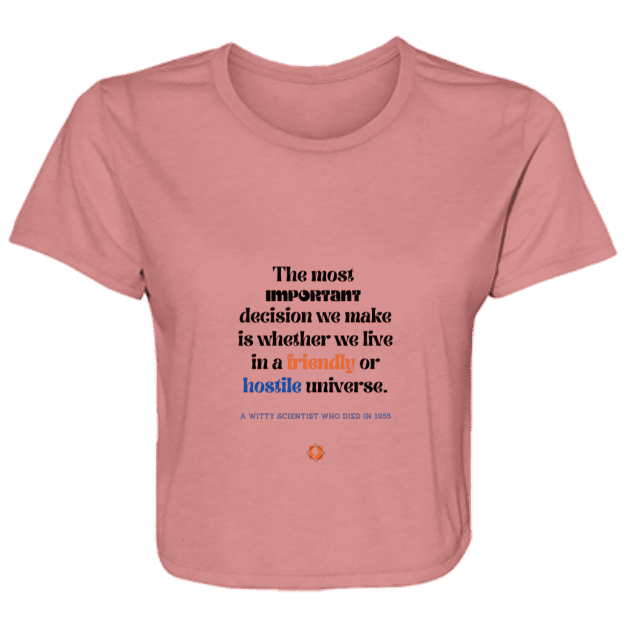 Ladies' Flowy Cropped Tee with inspiring Einstein quote: E115 - Understanding the nature of the universe is key - Color: Mauve