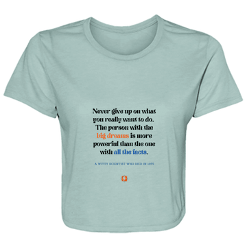 Ladies' Flowy Cropped Tee with inspiring Einstein quote: E125 - Big dreams trump knowledge and facts - Color: Dusty Blue