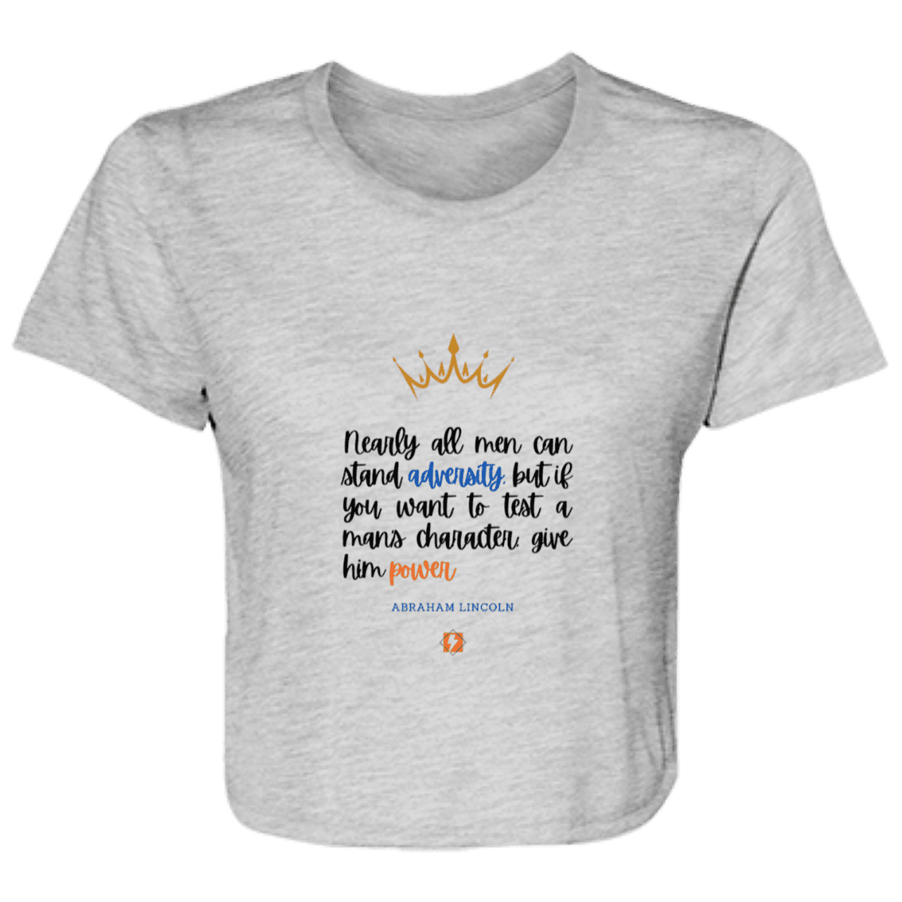 Ladies' Flowy Cropped Tee with inspiring Lincoln quote: L102 - Power is a greater test of character - Color: Athletic Heather