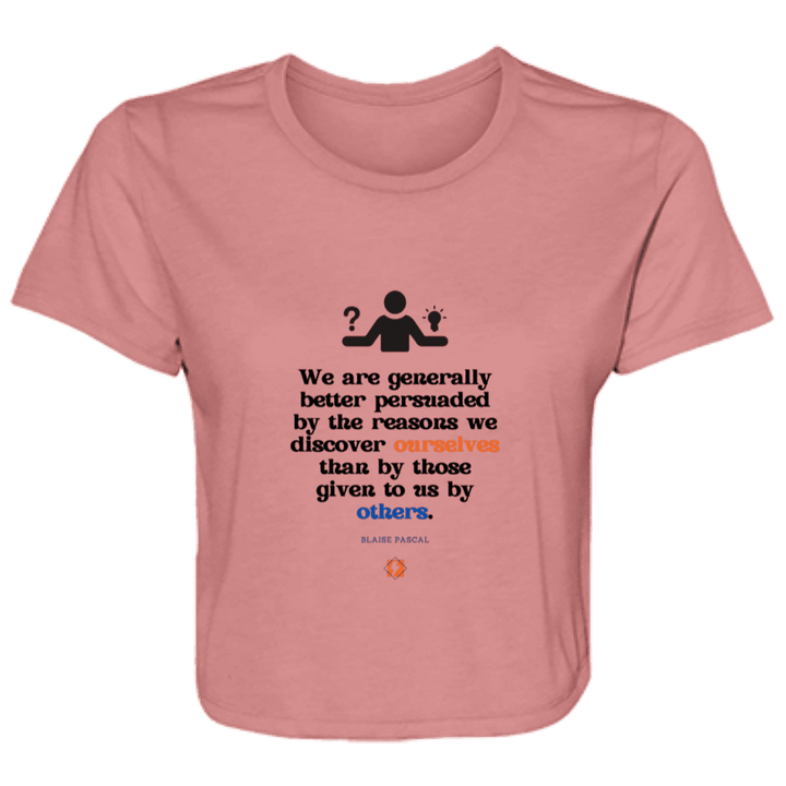 Ladies' Flowy Cropped Tee with inspiring Pascal quote: BP115 - The path of persuation involves self-discovery - Color: Mauve