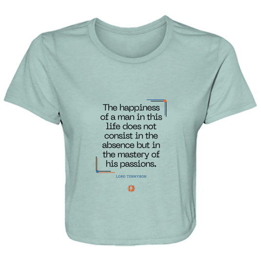 Ladies' Flowy Cropped Tee with inspiring Tennyson quote: LT115 - Happiness is about mastery over passions - Color: Dusty Blue