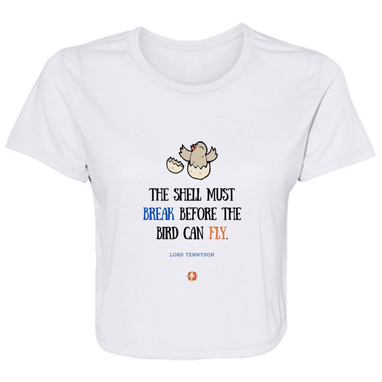 Ladies' Flowy Cropped Tee with inspiring Tennyson quote: LT116 - For birds to fly, their eggshells must break first - Color: White