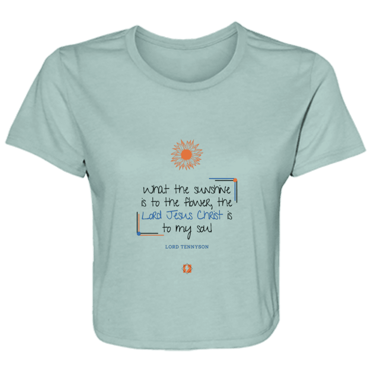 Ladies' Flowy Cropped Tee with inspiring Tennyson quote: LT119 - A proper profession of faith by Tennyson - Color: Dusty Blue