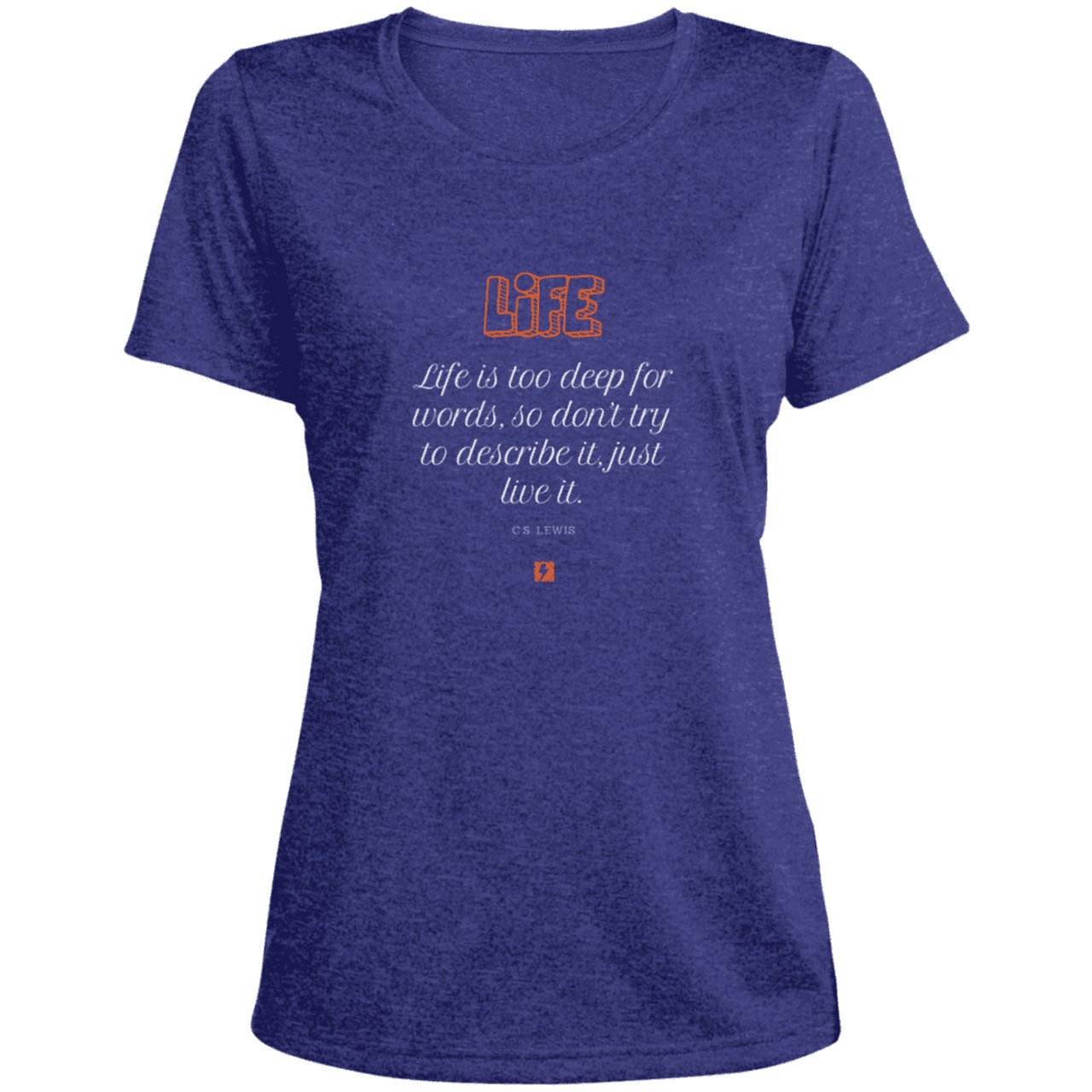 Ladies' Heather Scoop Neck Performance Tee with inspiring CS Lewis quote: CS107 - Life is too deep for words - Color: Cobalt Heather