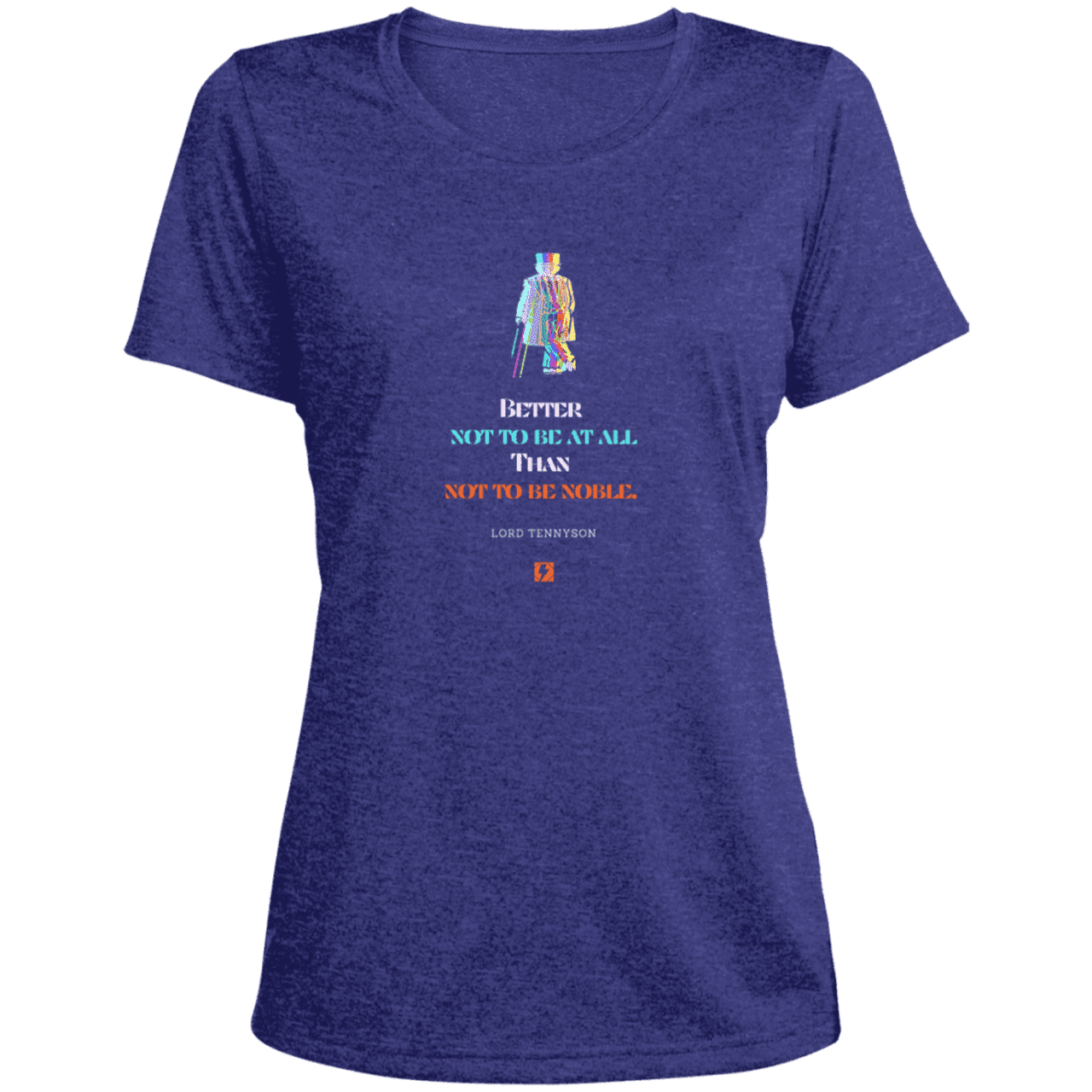 Ladies' Heather Scoop Neck Performance Tee with inspiring Tennyson quote: LT102 - Being noble is what counts - Color: Cobalt Heather