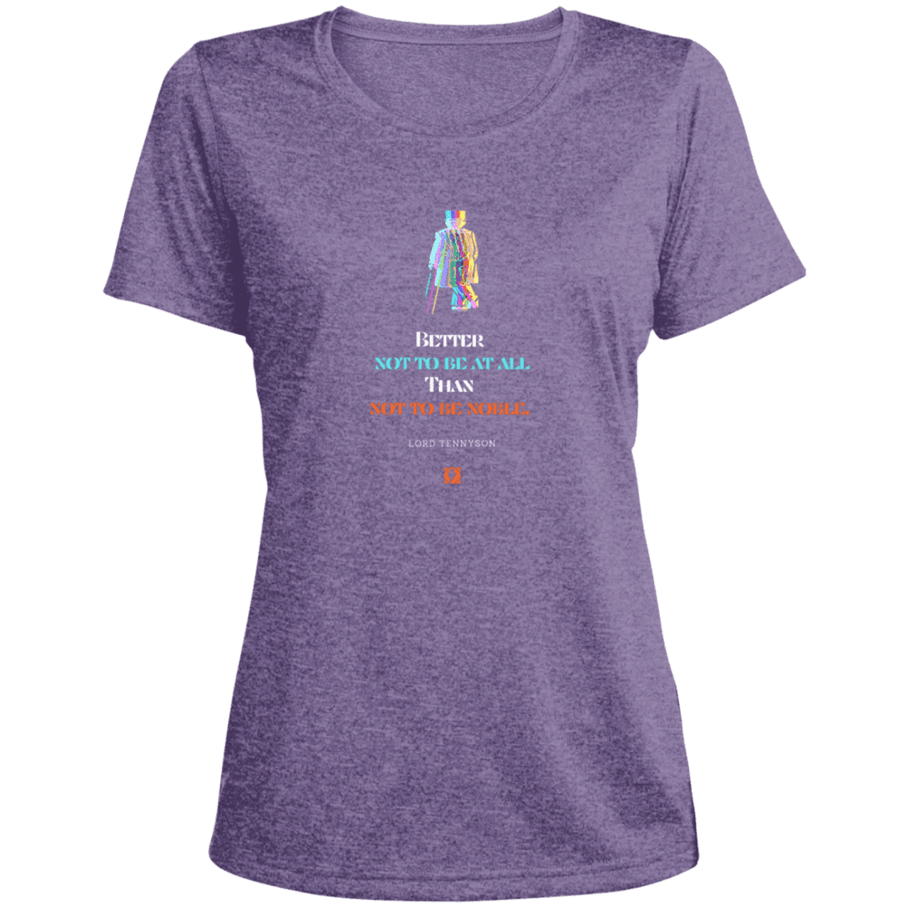 Ladies' Heather Scoop Neck Performance Tee with inspiring Tennyson quote: LT102 - Being noble is what counts - Color: Purple Heather