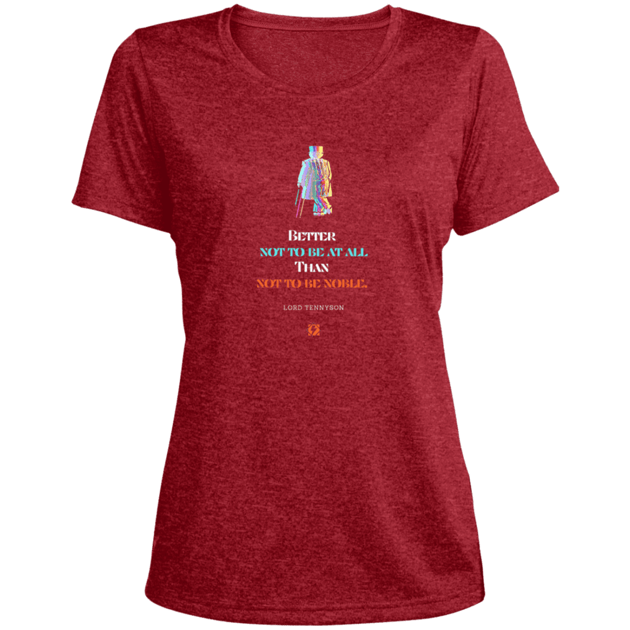 Ladies' Heather Scoop Neck Performance Tee with inspiring Tennyson quote: LT102 - Being noble is what counts - Color: Scarlet Heather