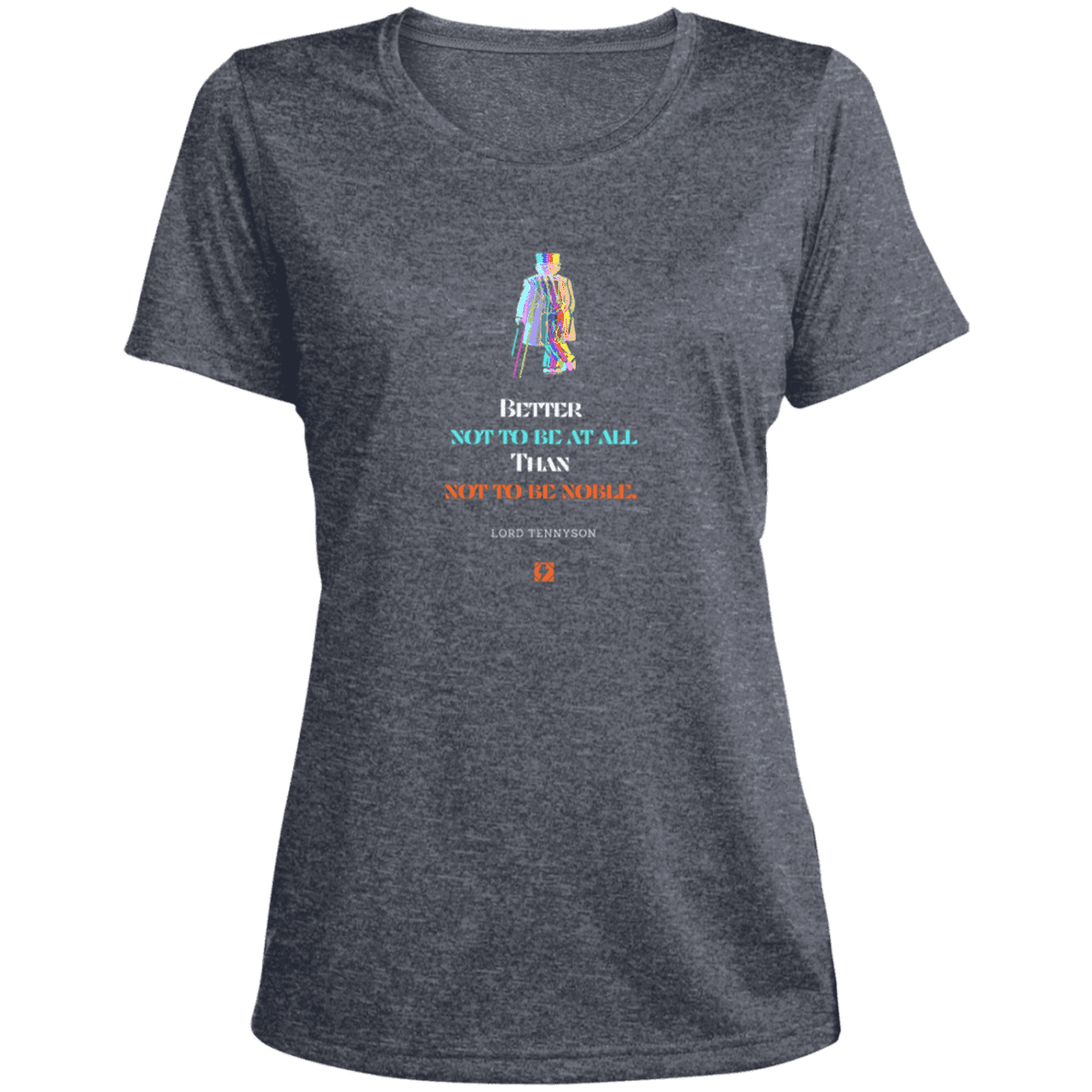 Ladies' Heather Scoop Neck Performance Tee with inspiring Tennyson quote: LT102 - Being noble is what counts - Color: True Navy Heather