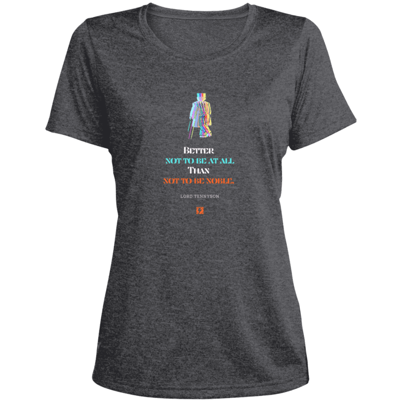 Ladies' Heather Scoop Neck Performance Tee with inspiring Tennyson quote: LT102 - Being noble is what counts - Color: Graphite Heather