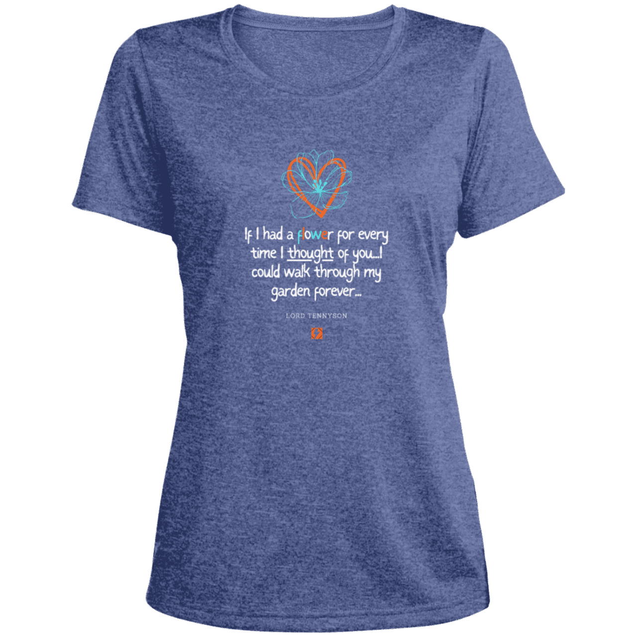 Ladies' Heather Scoop Neck Performance Tee with inspiring Tennyson quote: LT104 - Thinking of you - Color: True Royal Heather