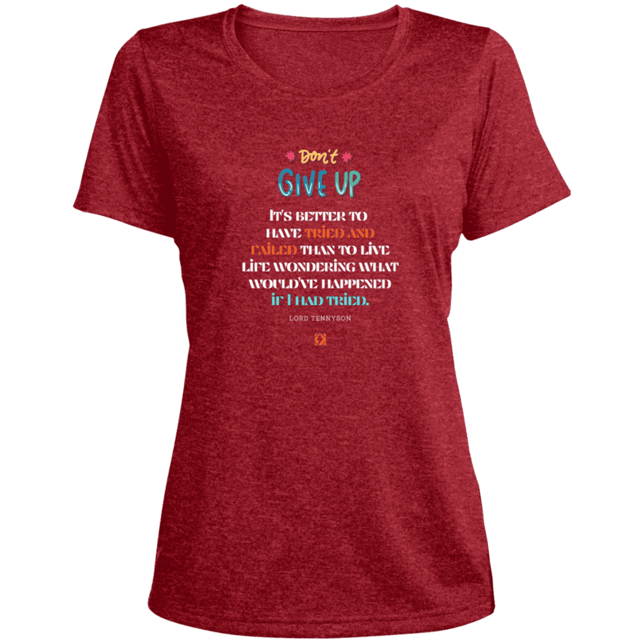 Ladies' Heather Scoop Neck Performance Tee with inspiring Tennyson quote: LT106 - Failure better than non-attempt - Color: Scarlet Heather