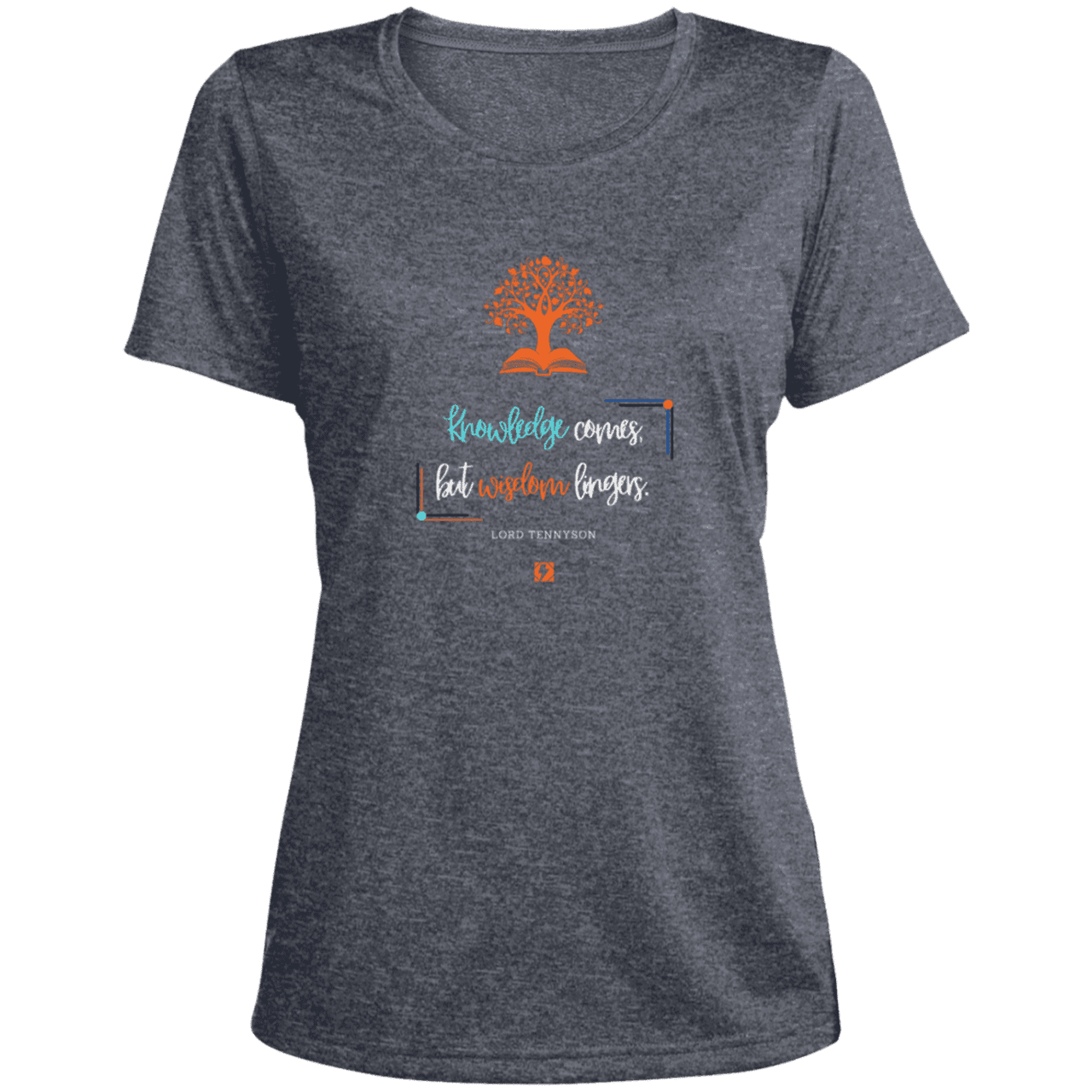 Ladies' Heather Scoop Neck Performance Tee with inspiring Tennyson quote: LT107 - Knowledge vs Wisdom - Color: True Navy Heather