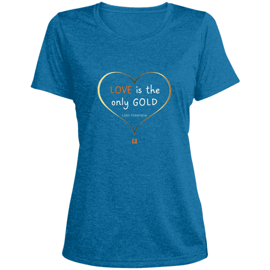 Ladies' Heather Scoop Neck Performance Tee with inspiring Tennyson quote: LT109 - Love is Gold - Color: Blue Wake Heather