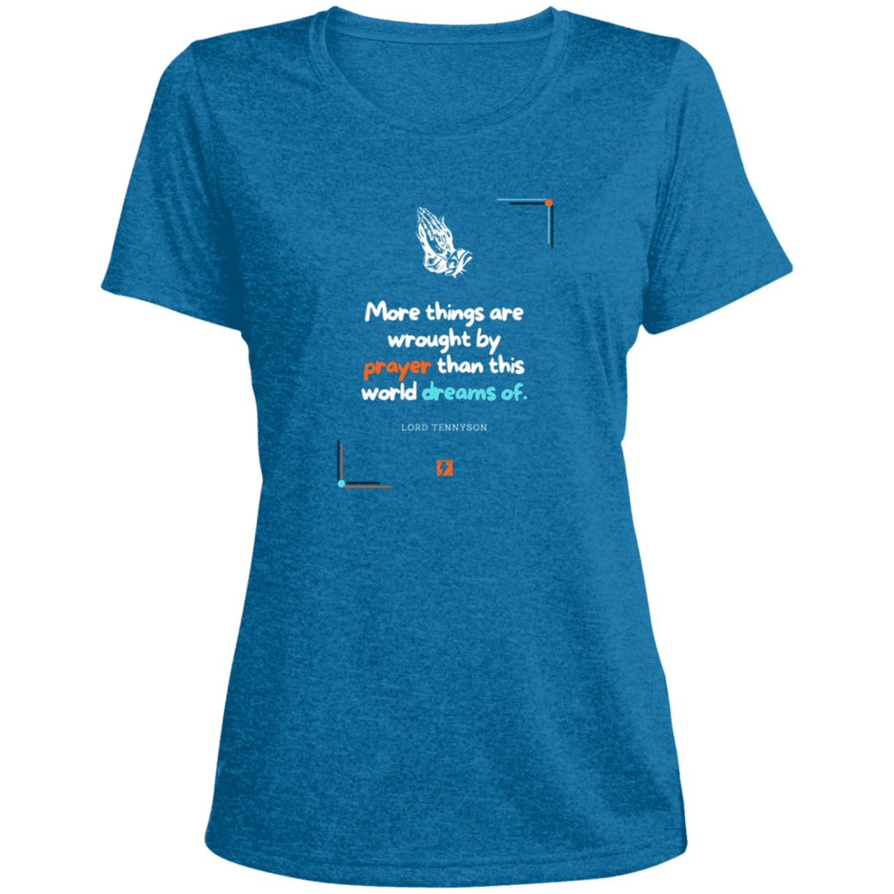 Ladies' Heather Scoop Neck Performance Tee with inspiring Tennyson quote: LT111 - Prayer accomplishes things not dreams - Color: Blue Wake Heather