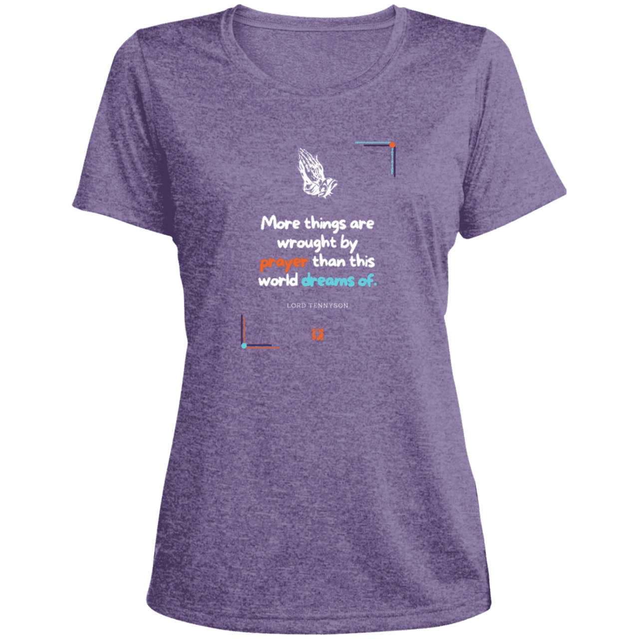 Ladies' Heather Scoop Neck Performance Tee with inspiring Tennyson quote: LT111 - Prayer accomplishes things not dreams - Color: Purple Heather