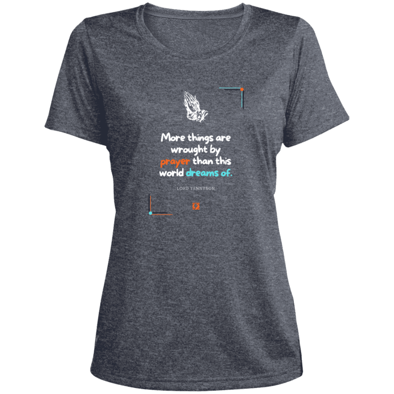 Ladies' Heather Scoop Neck Performance Tee with inspiring Tennyson quote: LT111 - Prayer accomplishes things not dreams - Color: True Navy Heather