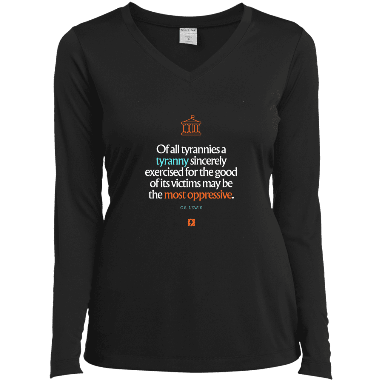 Ladies’ LS Performance V-Neck Tee with inspiring CS Lewis quote: CS112 - Tyranny is amplified by sincere intention - Color: Black