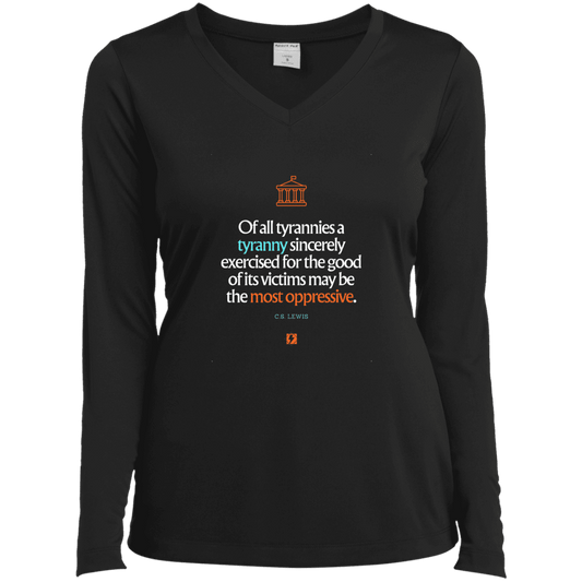 Ladies’ LS Performance V-Neck Tee with inspiring CS Lewis quote: CS112 - Tyranny is amplified by sincere intention - Color: Black