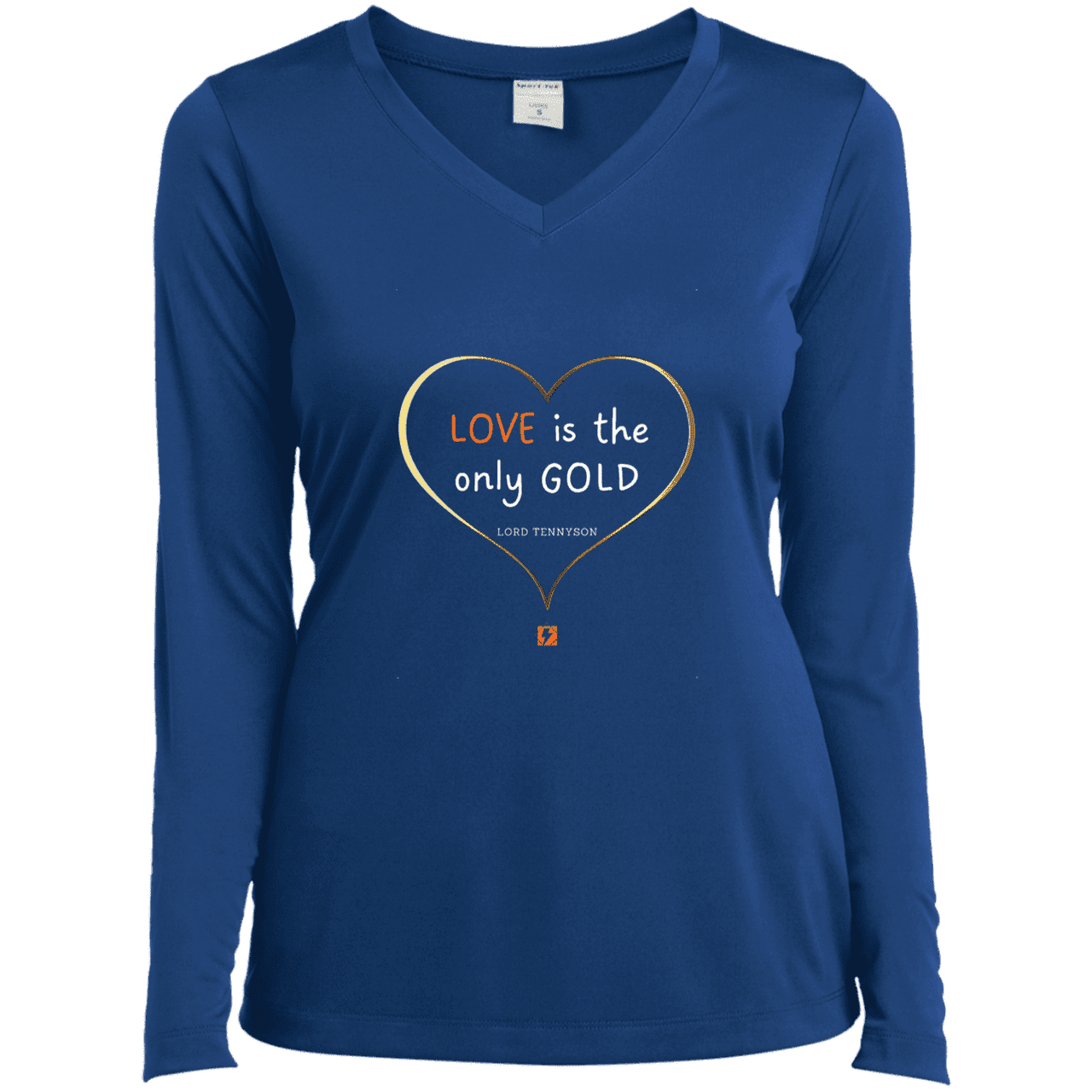 Ladies’ LS Performance V-Neck Tee with inspiring Tennyson quote: LT109 - Love is Gold - Color: True Royal