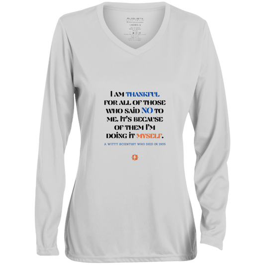 Ladies' Moisture-Wicking LS V-Neck T-Shirt with inspiring Einstein quote: E102 - I am thankful for all of those who said NO to me - Color: White