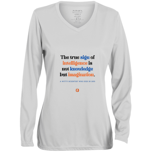 Ladies' Moisture-Wicking LS V-Neck T-Shirt with inspiring Einstein quote: E106 - True sign of intelligence is imagination - Color: White