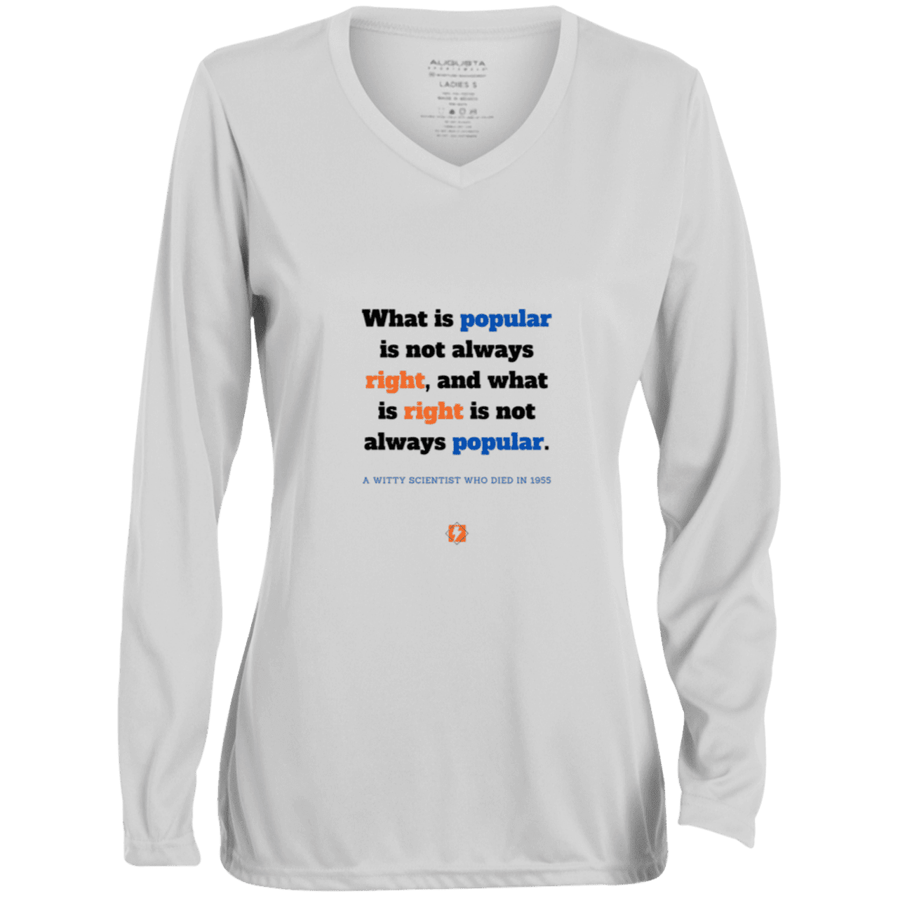 Ladies' Moisture-Wicking LS V-Neck T-Shirt with inspiring Einstein quote: E114 - Popular and right are two different things - Color: White