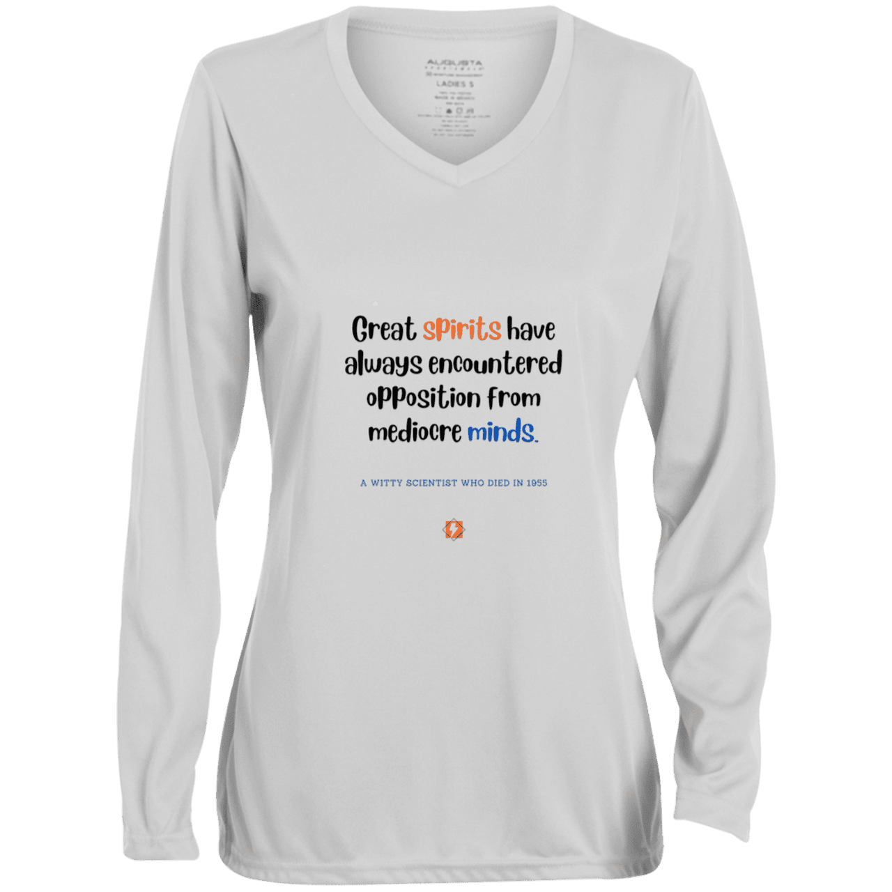 Ladies' Moisture-Wicking LS V-Neck T-Shirt with inspiring Einstein quote: E124 - Great spirits encounter opposition from mediocre minds - Color: White